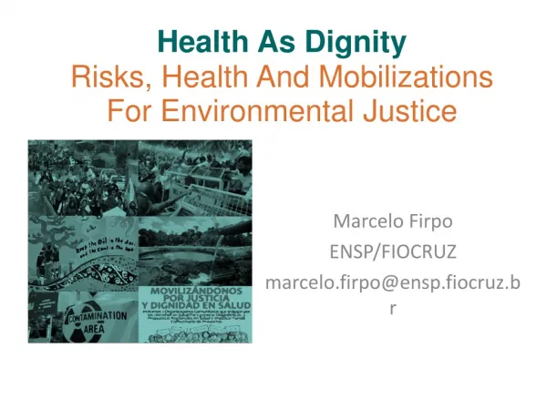 Health As Dignity Risks, Health And Mobilizations For Environmental Justice