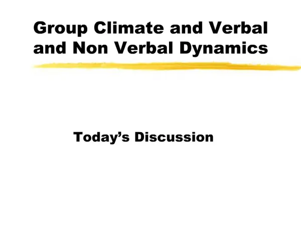 Group Climate and Verbal and Non Verbal Dynamics