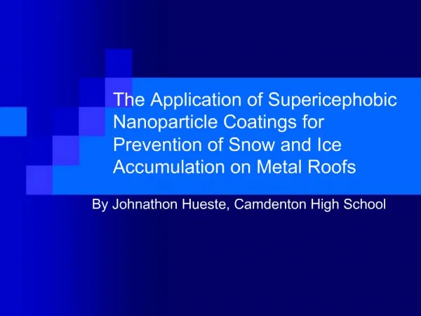 The Application of Supericephobic Nanoparticle Coatings for Prevention of Snow and Ice Accumulation on Metal Roofs