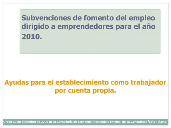 Subvenciones de fomento del empleo dirigido a emprendedores para el a o 2010.