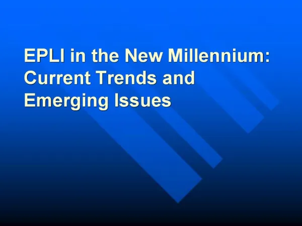 EPLI in the New Millennium: Current Trends and Emerging Issues