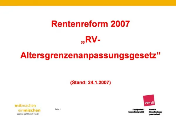 Rentenreform 2007 RV- Altersgrenzenanpassungsgesetz Stand: 24.1.2007