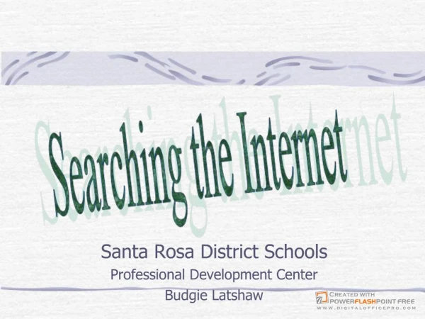 Santa Rosa District SchoolsProfessional Development CenterBudgie Latshaw