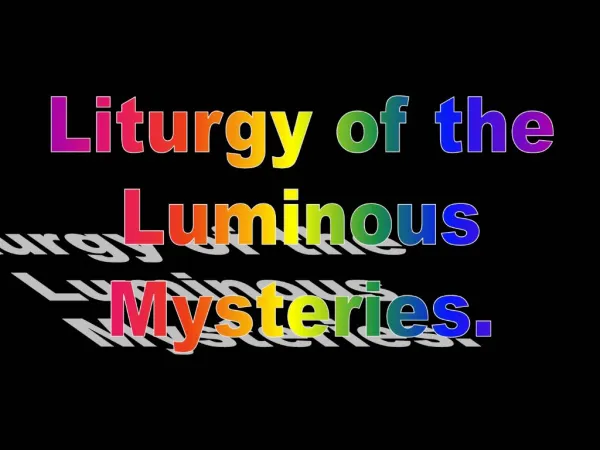 Liturgy of the Luminous Mysteries.