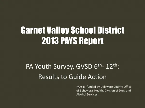 Garnet Valley School District 2013 PAYS Report