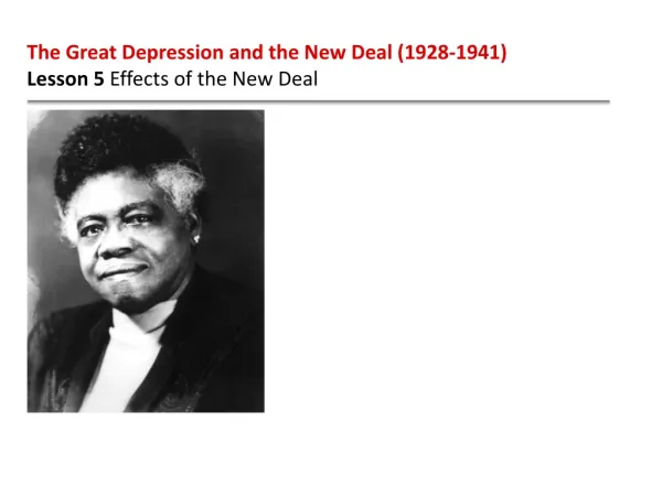 Th e Great Depression and the New Deal (1928-1941) Lesson 5 Effects of the New Deal