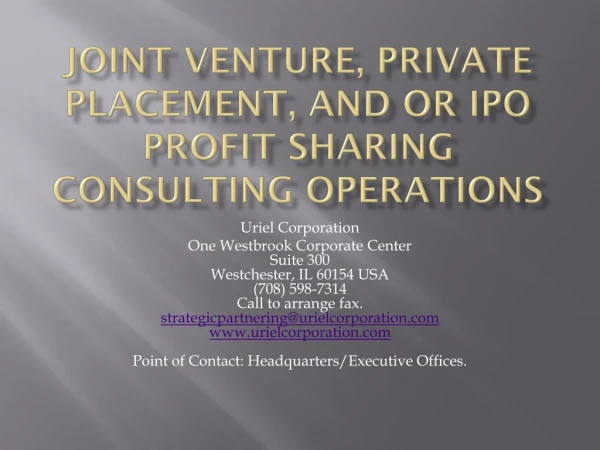 JOINT VENTURE, PRIVATE PLACEMENT, AND OR IPO profit sharing consulting operAtions