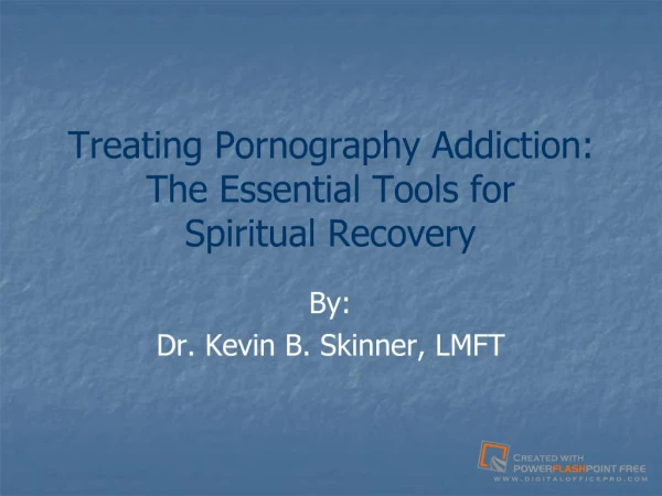 Treating Pornography Addiction: The Essential Tools for