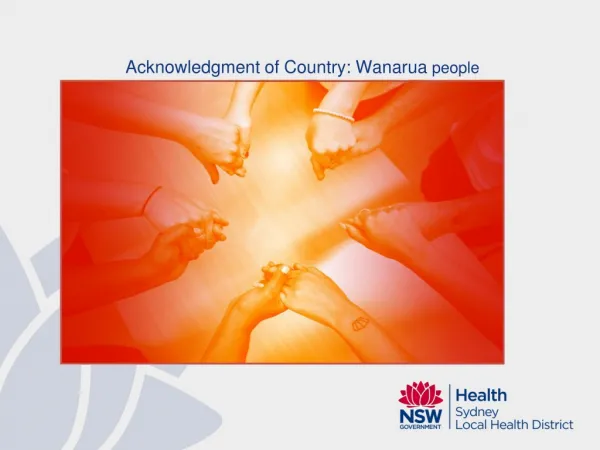 Acknowledgement to Country Acknowledgment of Country: Wanarua people