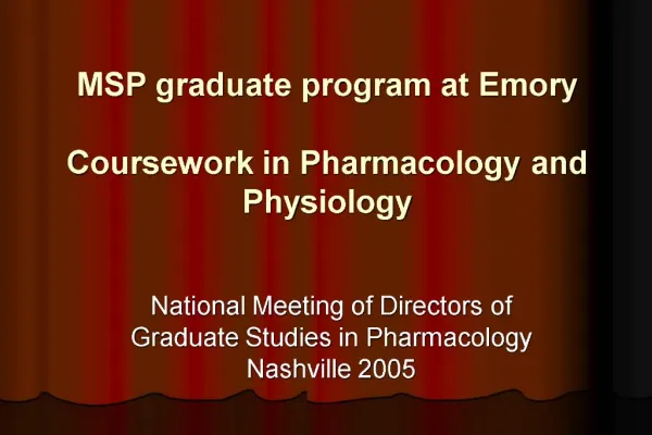 MSP graduate program at Emory Coursework in Pharmacology and Physiology