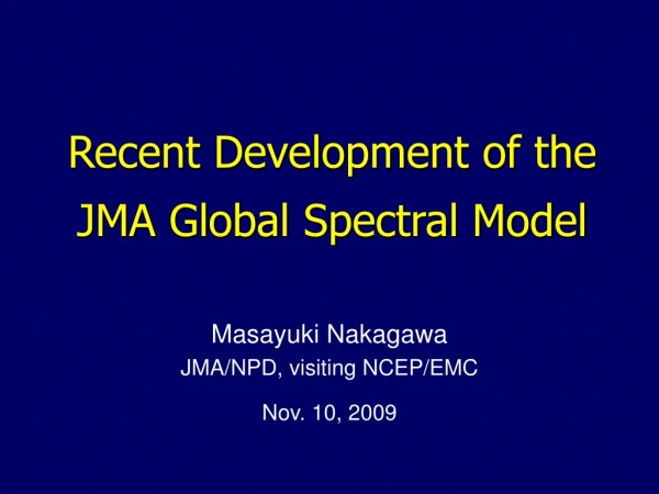 Recent Development of the JMA Global Spectral Model