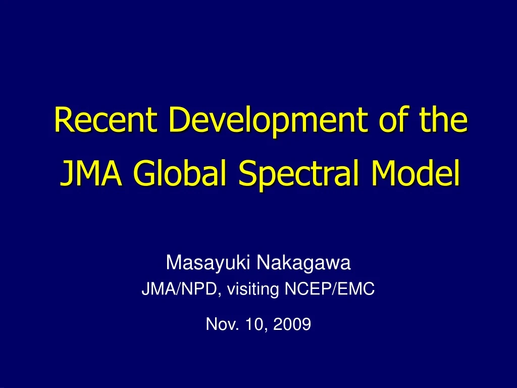 recent development of the jma global spectral model