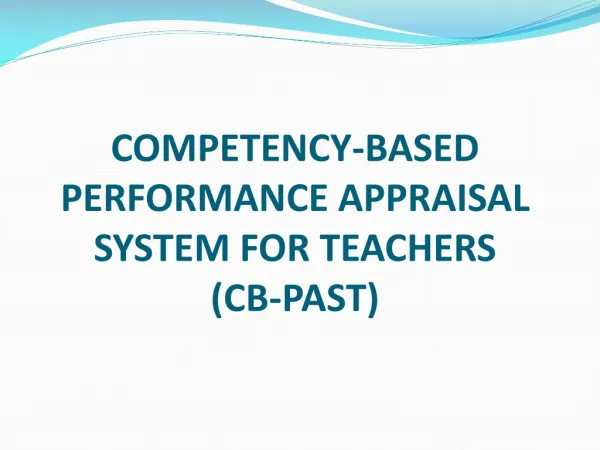 COMPETENCY-BASED PERFORMANCE APPRAISAL SYSTEM FOR TEACHERS (CB-PAST)