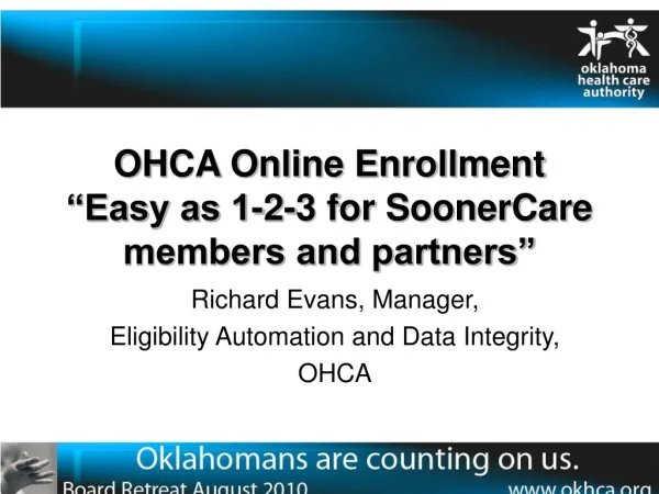 OHCA Online Enrollment “Easy as 1-2-3 for SoonerCare members and partners”
