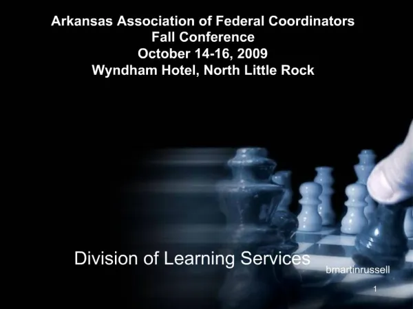 Arkansas Association of Federal Coordinators Fall Conference October 14-16, 2009 Wyndham Hotel, North Little Rock