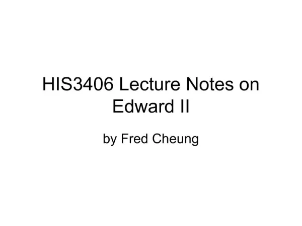 HIS3406 Lecture Notes on Edward II