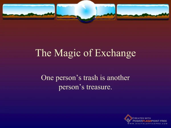 The Magic of Exchange