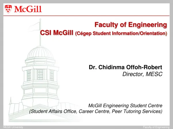 Faculty of Engineering CSI McGill (Cégep Student Information/Orientation )