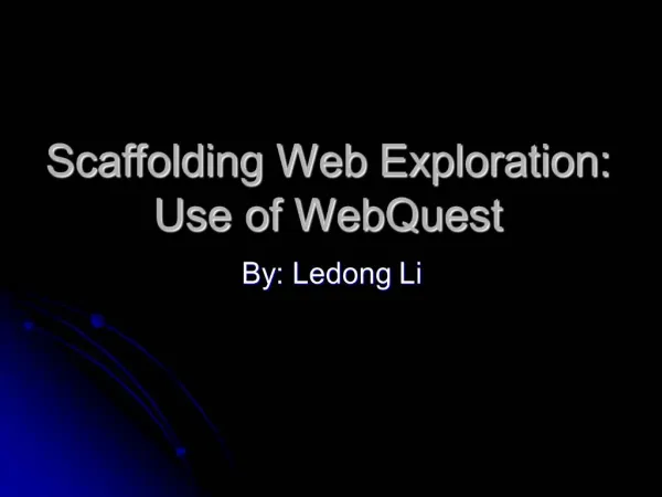 Scaffolding Web Exploration: Use of WebQuest