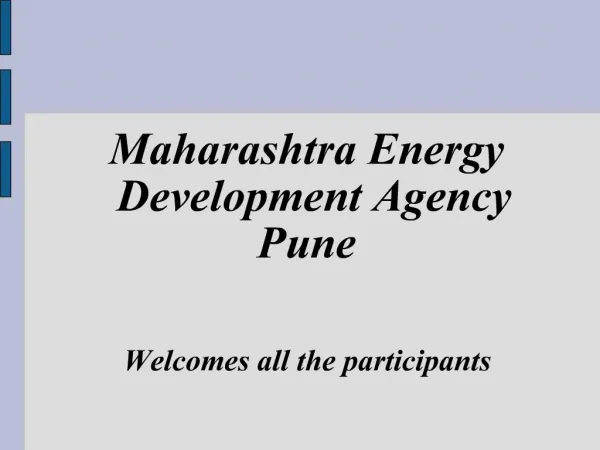 Maharashtra Energy Development Agency Pune Welcomes all the participants