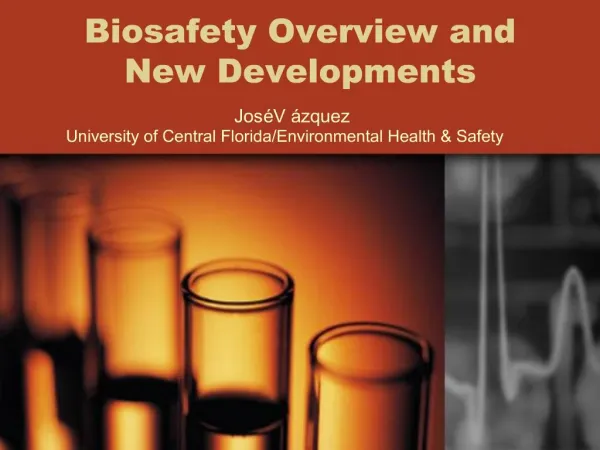 Biosafety Overview and New Developments