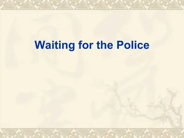 Waiting for the Police