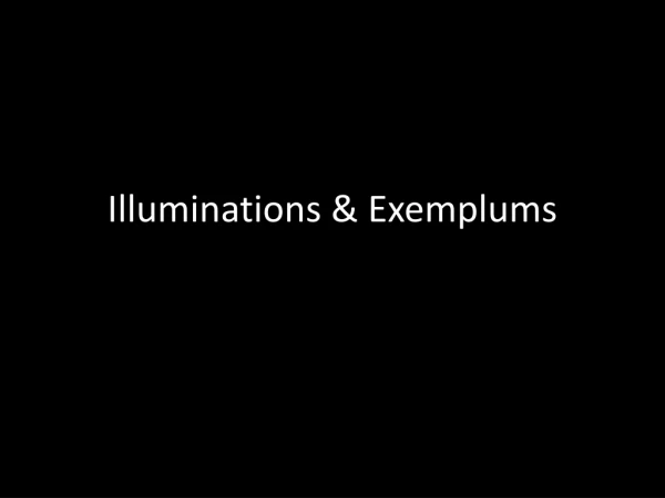 Illuminations &amp; Exemplums