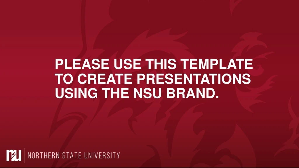 please use this template to create presentations