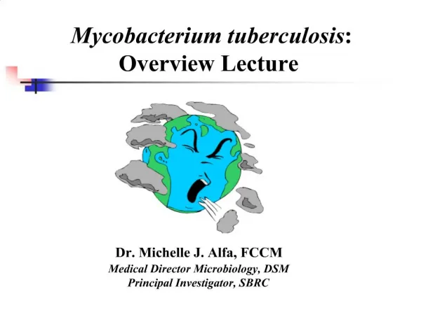 Dr. Michelle J. Alfa, FCCM Medical Director Microbiology, DSM Principal Investigator, SBRC