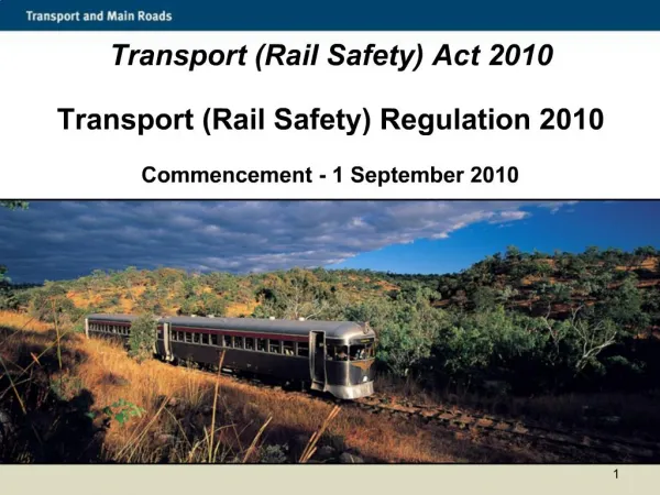 Transport Rail Safety Act 2010 Transport Rail Safety Regulation 2010 Commencement - 1 September 2010