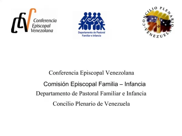 Conferencia Episcopal Venezolana Comisi n Episcopal Familia Infancia Departamento de Pastoral Familiar e Infancia C