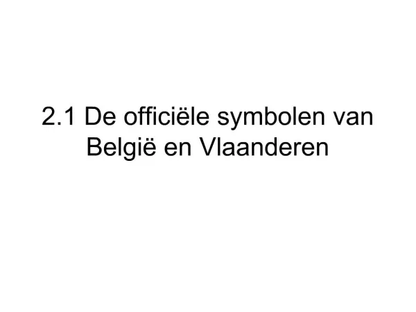 2.1 De offici le symbolen van Belgi en Vlaanderen