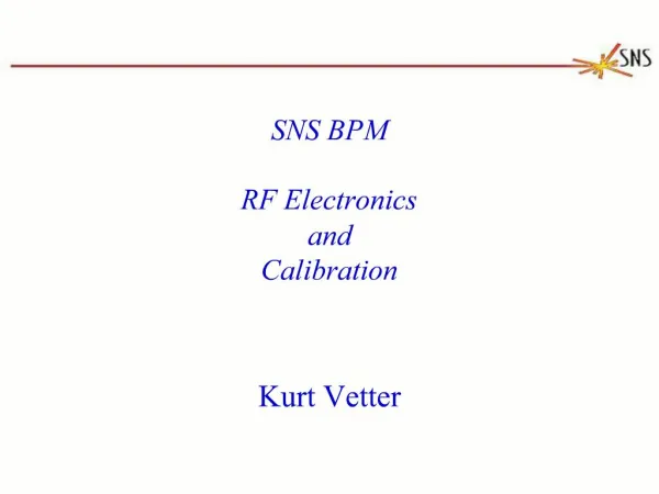 SNS BPM RF Electronics and Calibration