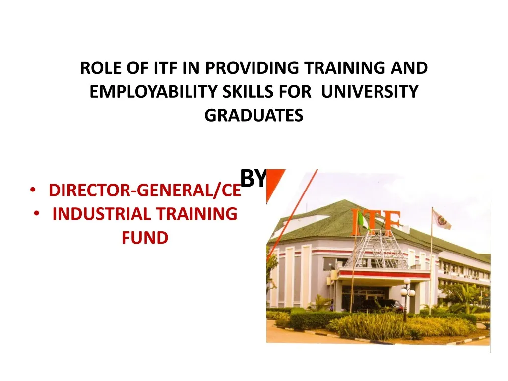 role of itf in providing training and employability skills for university graduates by