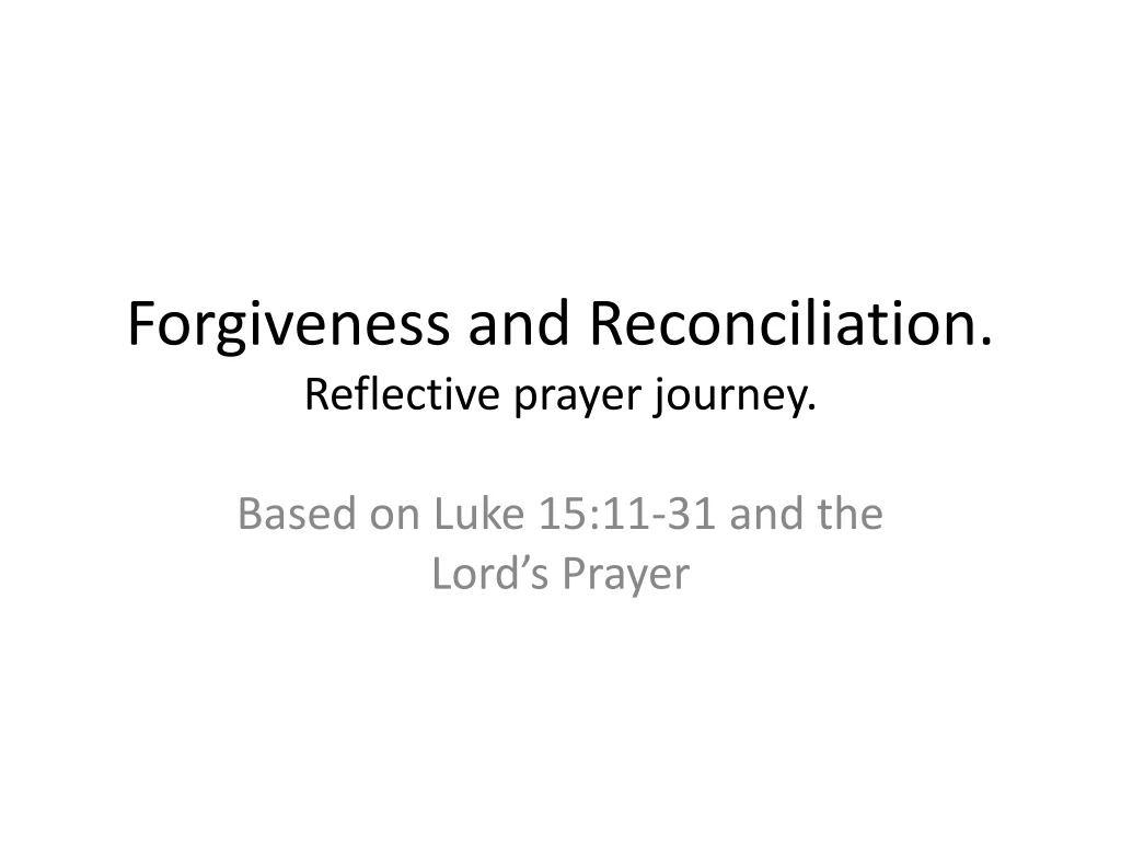 forgiveness and reconciliation reflective prayer journey
