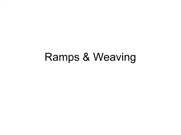 Ramps Weaving