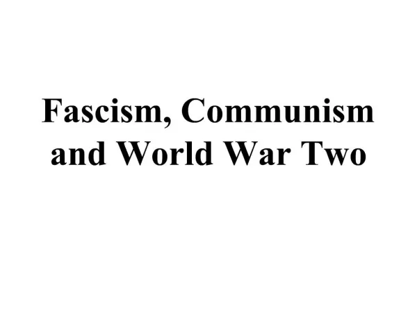 Fascism, Communism and World War Two