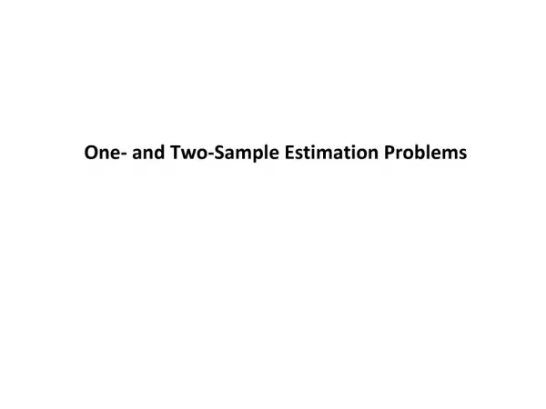 One- and Two-Sample Estimation Problems