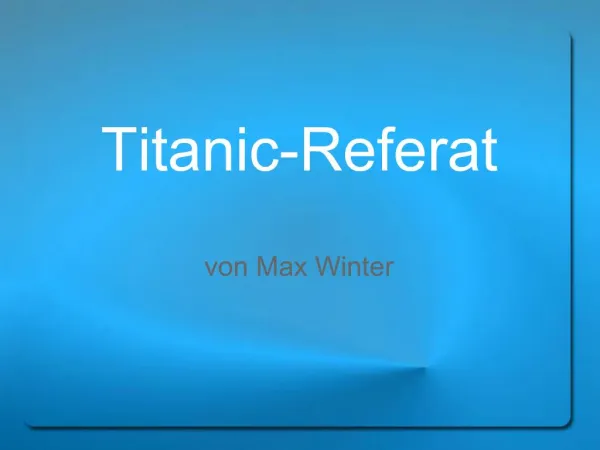 Titanic-Referat von Max Winter