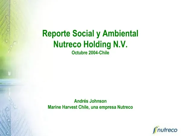 Reporte Social y Ambiental Nutreco Holding N.V. Octubre 2004-Chile Andr s Johnson Marine Harvest Chile, una empre