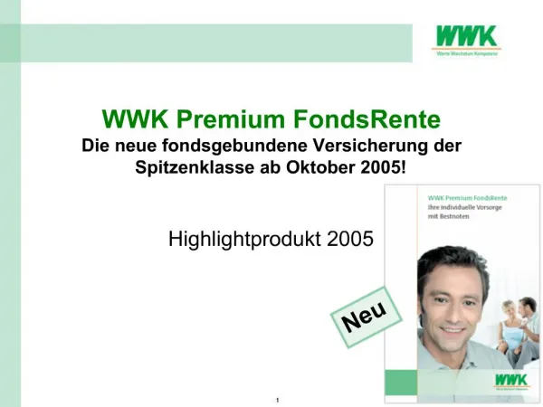 WWK Premium FondsRente Die neue fondsgebundene Versicherung der Spitzenklasse ab Oktober 2005