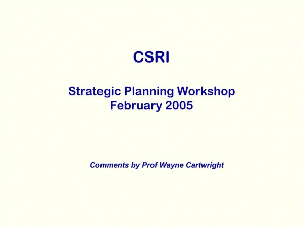 CSRI Strategic Planning Workshop February 2005