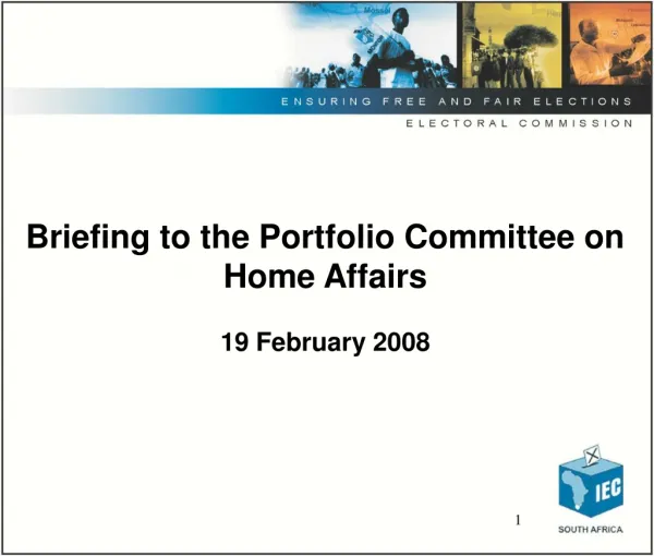 Briefing to the Portfolio Committee on Home Affairs 19 February 2008