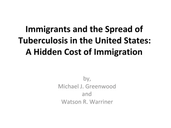 Immigrants and the Spread of Tuberculosis in the United States: A Hidden Cost of Immigration