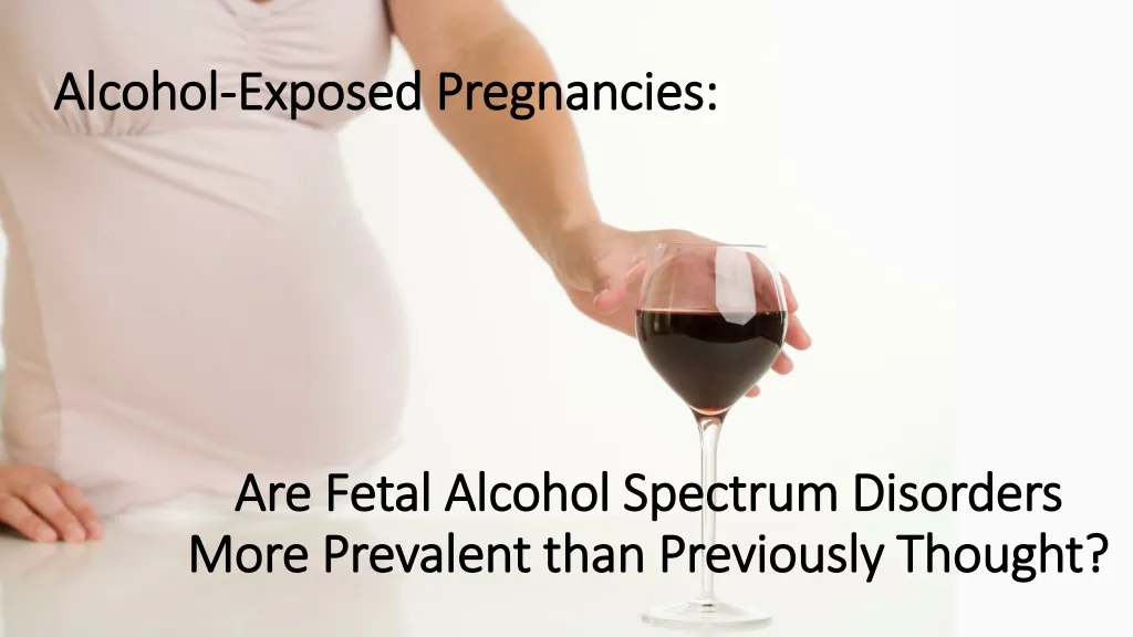 are fetal alcohol spectrum disorders more prevalent than previously thought