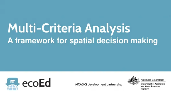 Multi-Criteria Analysis A framework for spatial decision making