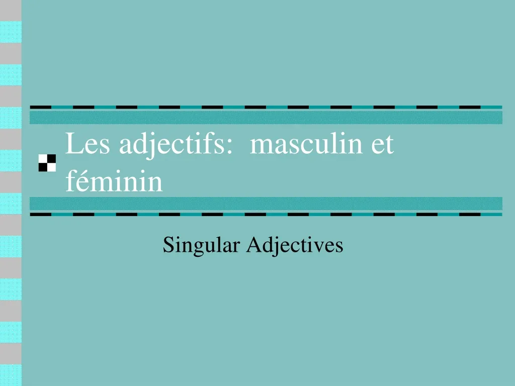 les adjectifs masculin et f minin