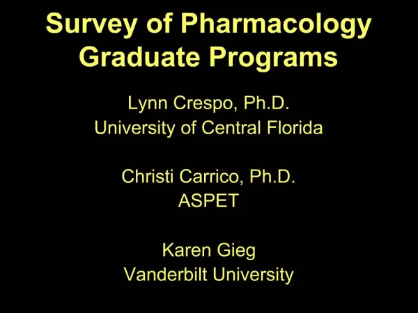 Lynn Crespo, Ph.D. University of Central Florida Christi Carrico, Ph.D. ASPET Karen Gieg Vanderbilt University