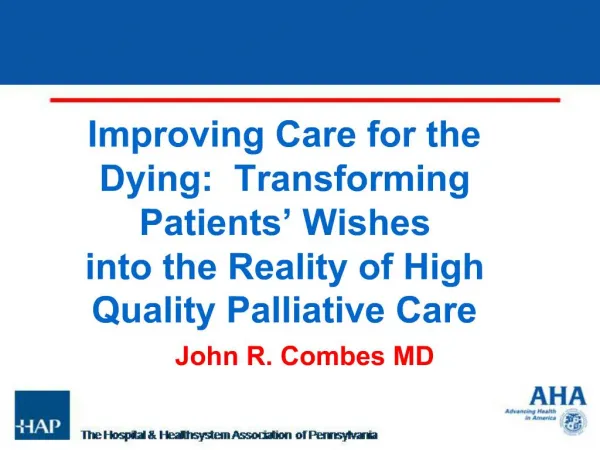 Improving Care for the Dying: Transforming Patients Wishes into the Reality of High Quality Palliative Care