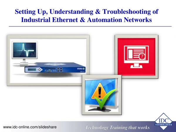 Setting Up, Understanding &amp; Troubleshooting of Industrial Ethernet &amp; Automation Networks